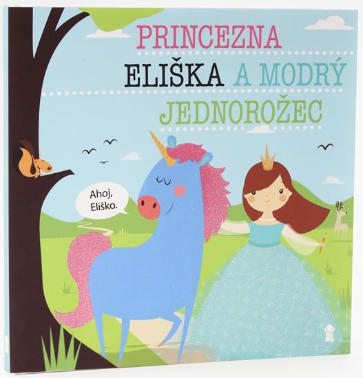 Levně Princezna Eliška a modrý jednorožec - Dětské knihy se jmény - Lucie Šavlíková