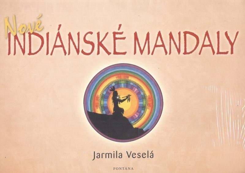 Levně Nové indiánské mandaly - Jarmila Veselá