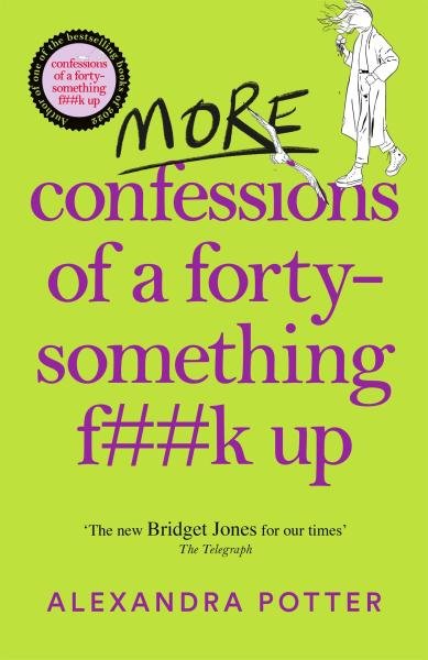 Levně More Confessions of a Forty-Something F**k Up - Alexandra Potter