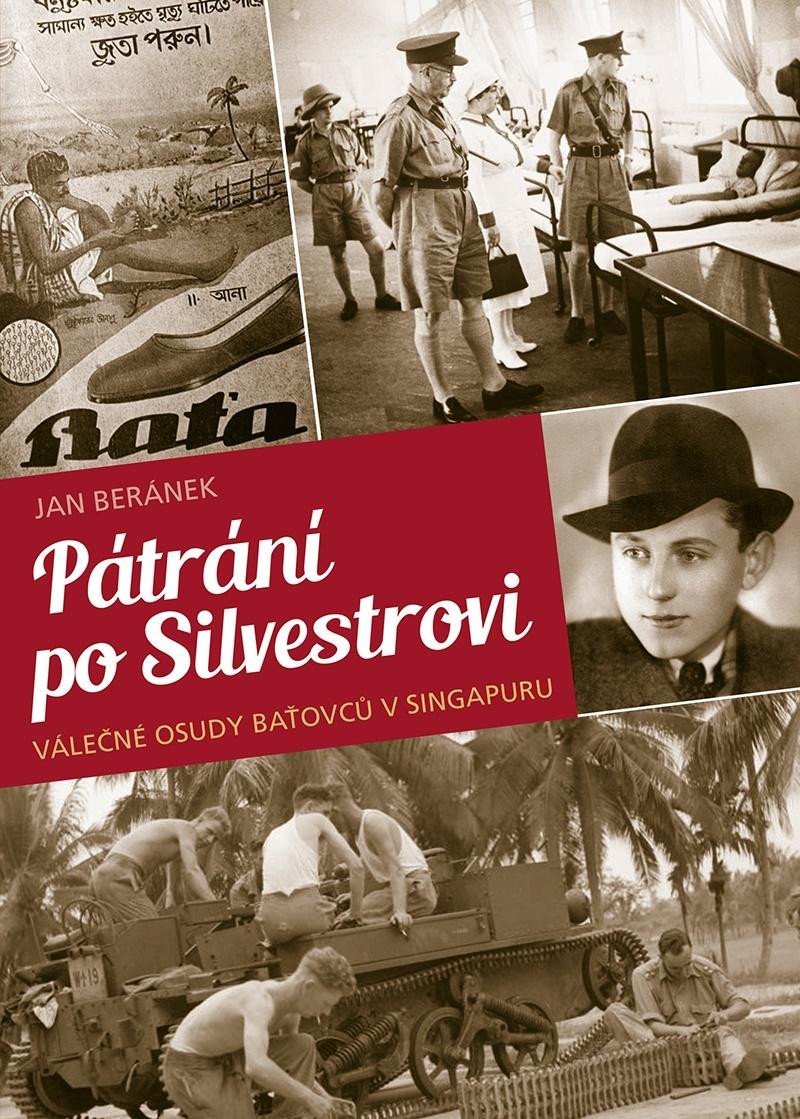 Levně Pátrání po Silvestrovi - Válečné osudy baťovců v Singapuru - Jan Beránek