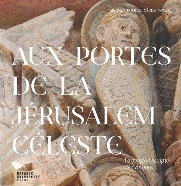 Levně Aux portes de la Jérusalem Céleste - Le tympan sculpté de Conques - Ivan Foletti