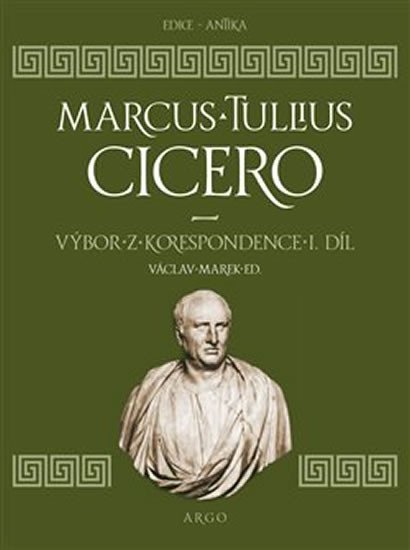 Výbor z korespondence I. díl - Marcus Tullius Cicero