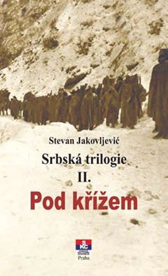 Levně Srbská trilogie II. Pod křížem - Stevan Jakovljević