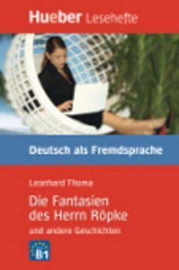 Levně Hueber Hörbücher: Die Fantasien des H. Röpke, LH (B2) - Thoma, Leonhard