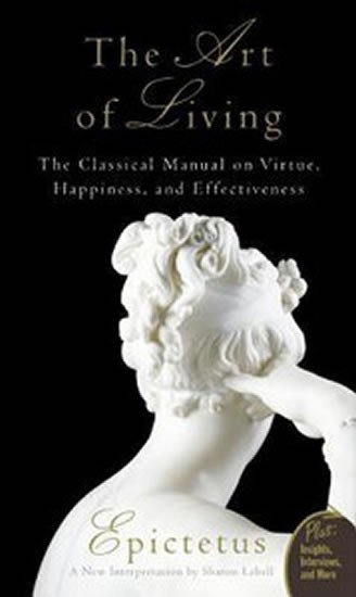 Levně The Art of Living - The Classical Mannual on Virtue, Happiness, and Effectiveness - Epictetus
