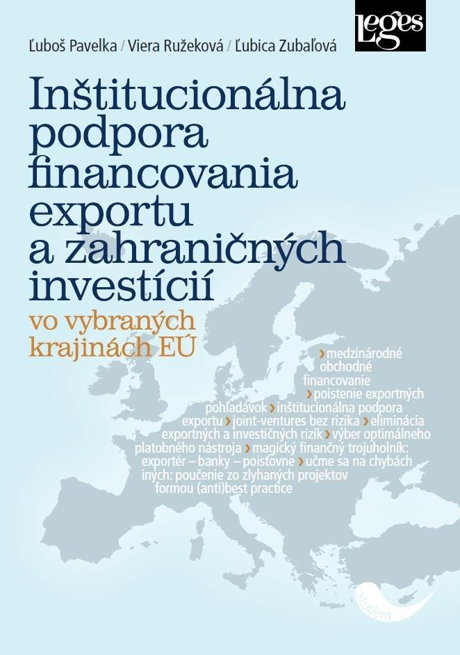 Levně Inštitucionálna podpora financovania exportu a zahraničných investícií vo vybraných krajinách EÚ (slovensky) - Luboš Pavelka