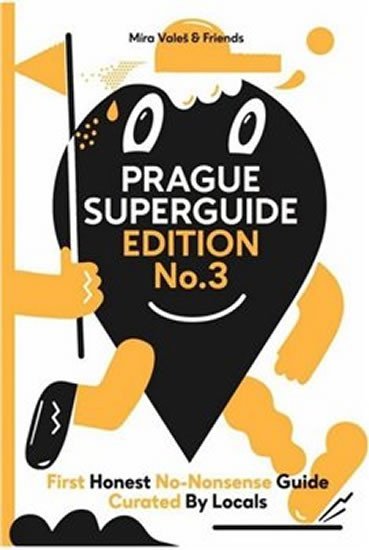 Levně Prague Superguide Edition No. 3: First Honest No-Nonsense Guide Curated By Locals - Miroslav Valeš