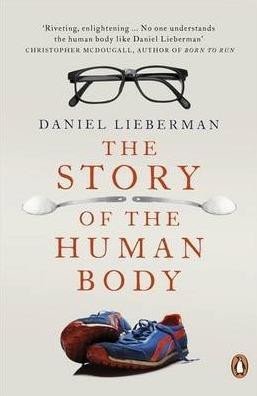 Levně The Story of the Human Body : Evolution, Health and Disease - Daniel Lieberman