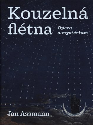 Levně Kouzelná flétna - Opera a mystérium - Jan Assmann