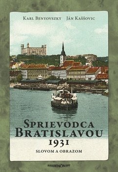 Levně Sprievodca Bratislavou 1931 - Karl Benyovszky; Ján Kaššovic