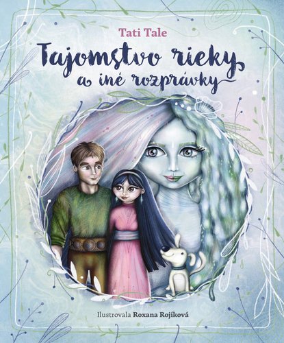 Levně Tajomstvo rieky a iné rozprávky - Tati Tale