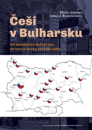 Levně Češi v Bulharsku - Od osvobození Bulharska do konce druhé světové války - Marek Jakoubek
