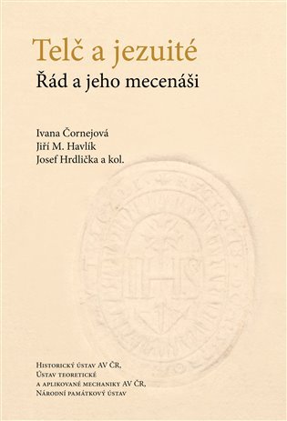 Levně Telč a jezuité - Řád a jeho mecenáši - Ivana Čornejová