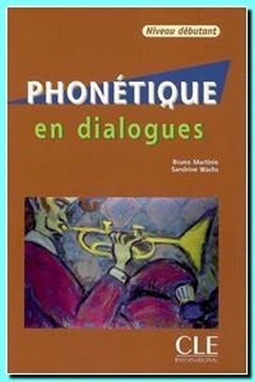 Levně Phonétique en dialog: Débutant Livre + CD audio - Bruno Martinie