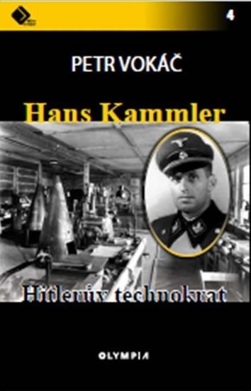 Levně Hans Kammler - Hitlerův technokrat - Petr Vokáč