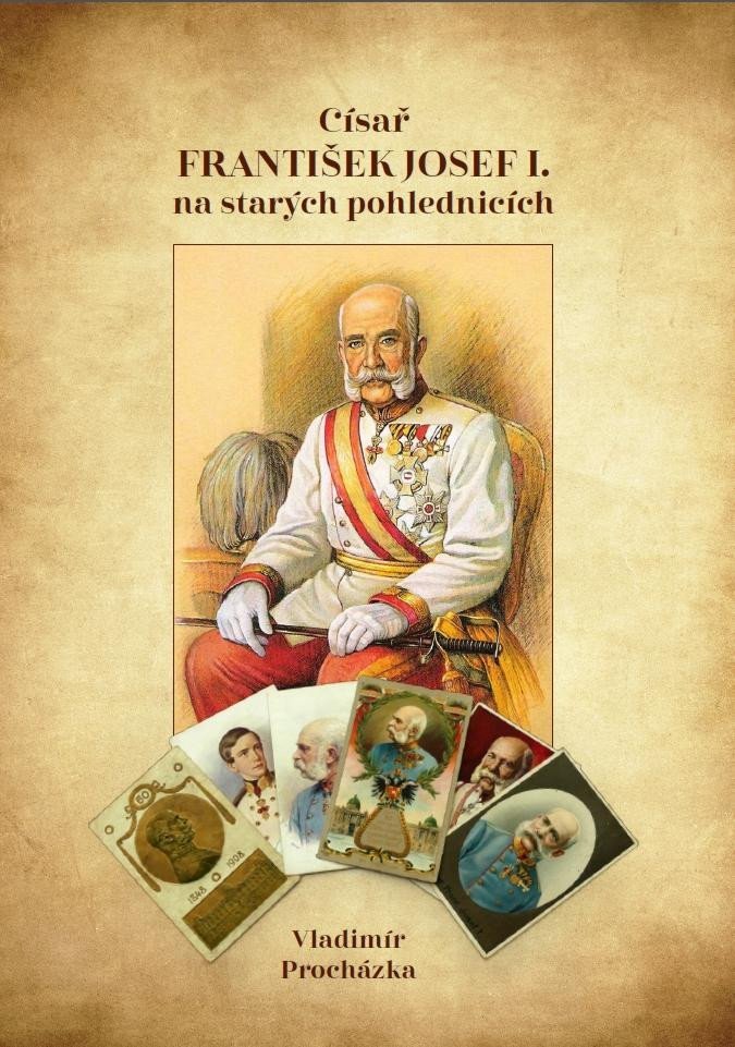 Levně Císař František Josef I. na starých pohlednicích - Vladimír Procházka