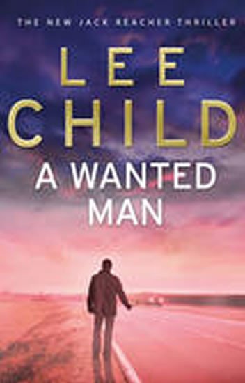 Levně A Wanted Man - Lee Child