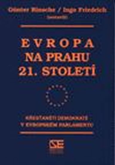 Levně Evropa na prahu 21. století: Křesťanští demokraté v Evropském parlamentu - Ingo Friedrich