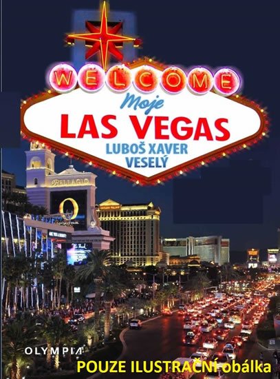 Levně Moje Las Vegas aneb hlavní město zábavy - Luboš Xaver Veselý