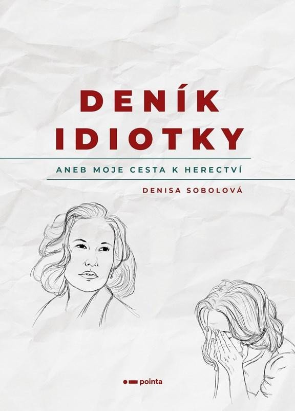 Levně Deník idiotky aneb Moje cesta k herectví - Denisa Sobolová