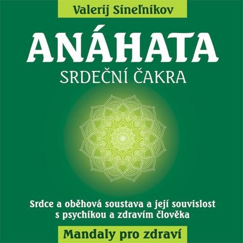 Levně Anáhata - Srdeční čakra - Valerij Sinelnikov
