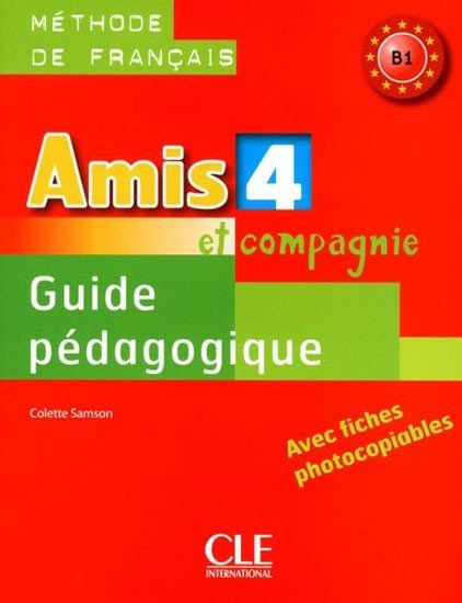 Levně Amis et compagnie 4: Guide pédagogique - Colette Samson