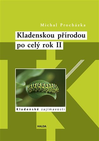 Levně Kladenskou přírodou po celý rok II - Kladenské zajímavosti - Michal Procházka