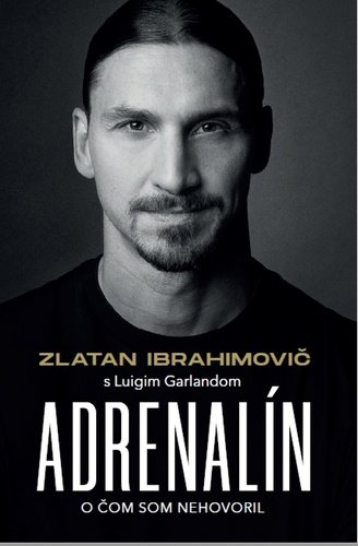 Levně Zlatan Ibrahimovič - Adrenalín