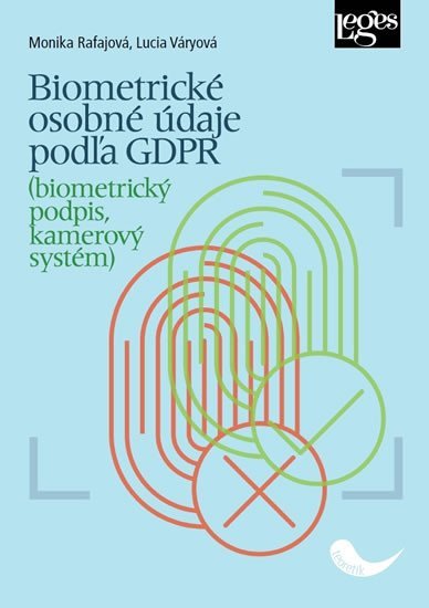 Levně Biometrické osobné údaje podľa GDPR (biometrický podpis, kamerový systém) - Monika Rafajová