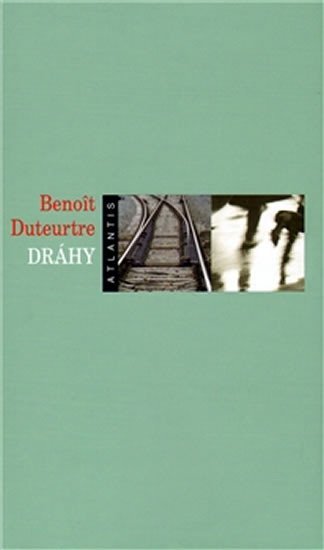 Dráhy - Benoit Duteurtre