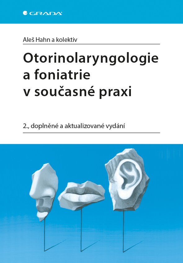 Levně Otorinolaryngologie a foniatrie v současné praxi - Aleš Hahn