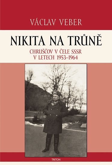 Levně Nikita na trůně - Chruščov v čele SSSR v letech 1953-1964 - Václav Veber