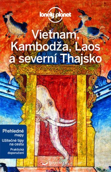 Vietnam, Kambodža, Laos a severní Thajsko - Lonely Planet - kolektiv autorů