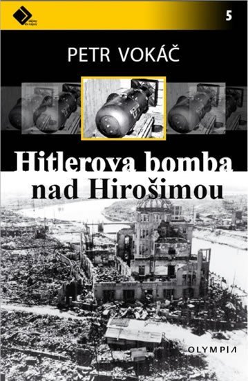 Levně Hitlerova bomba nad Hirošimou - Petr Vokáč
