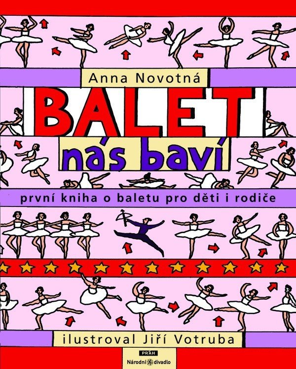 Balet nás baví - První kniha o baletu pro děti i rodiče - Anna Novotná