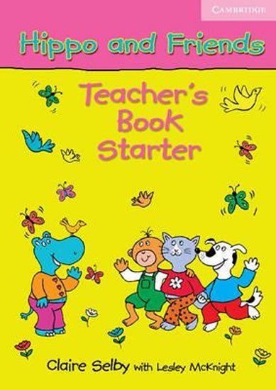 Levně Hippo and Friends Starter Teachers Book - Claire Selby