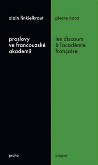 Levně Proslovy ve francouzské akademii / Les discours á ĺacadémie francaise - Alain Finkielraut