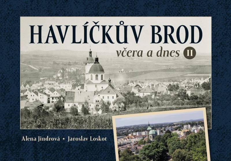 Levně Havlíčkův Brod včera a dnes II. - Jaroslav Loskot