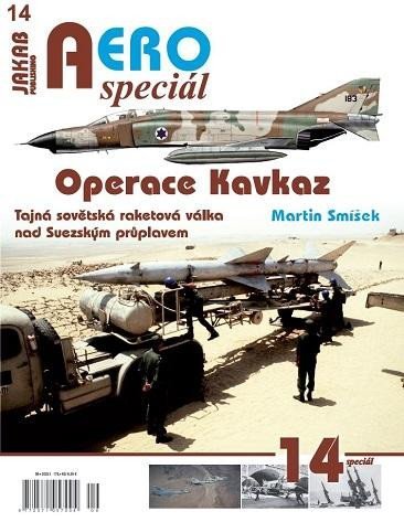 Levně AEROspeciál 14 Operace Kavkaz - Tajná sovětská raketová válka nad Suezským průplavem - Martin Smíšek