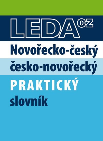 Novořečtina-čeština praktický slovník s novými výrazy - autorů kolektiv
