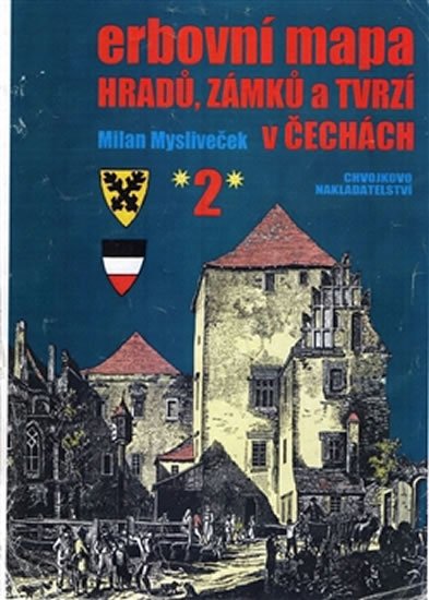 Erbovní mapa hradů, zámků a tvrzí v Čechách 2 - Milan Mysliveček