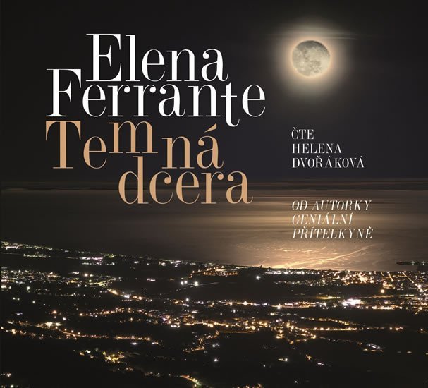 Temná dcera - CD (Čte Helena Dvořáková) - Elena Ferrante