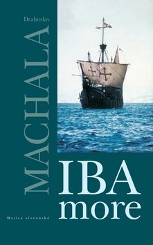 Levně Iba more - Drahoslav Machala
