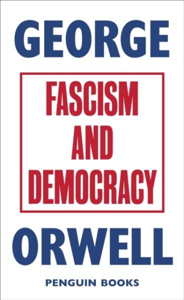 Levně Fascism and Democracy - George Orwell