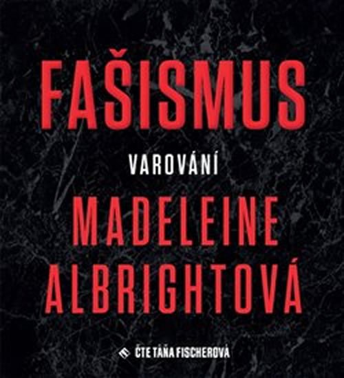 Fašismus - Varování - CDmp3 (Čte Táňa Fischerová) - Madeleine Albright