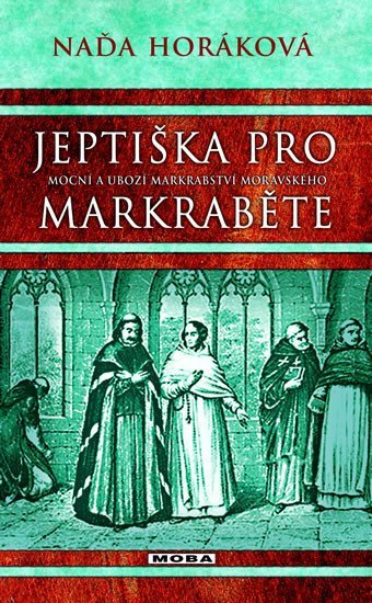 Levně Jeptiška pro markraběte, 1. vydání - Naďa Horáková