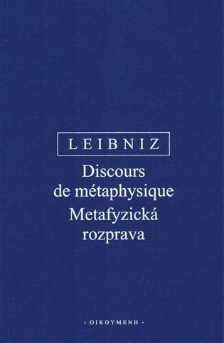 Levně Metafyzická rozprava / Discours de métaphysique - Gottfried Wilhelm Leibniz