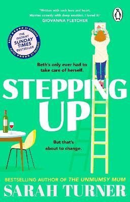 Levně Stepping Up: the joyful and emotional Sunday Times bestseller from the author of THE UNMUMSY MUM. Adored by readers - Sarah Turner