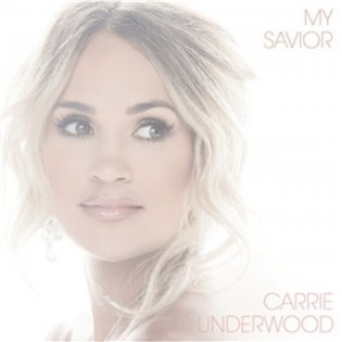 Levně My Savior (CD) - Carrie Underwood
