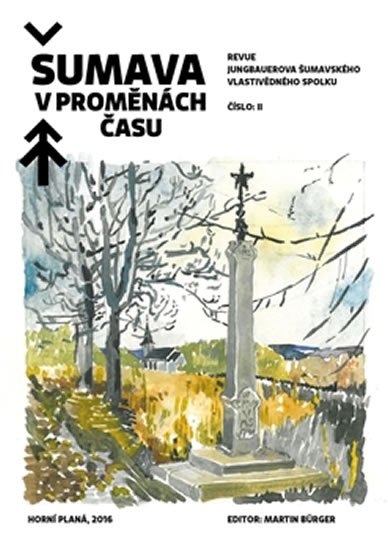 Šumava v proměnách času II. - Martin Bürger